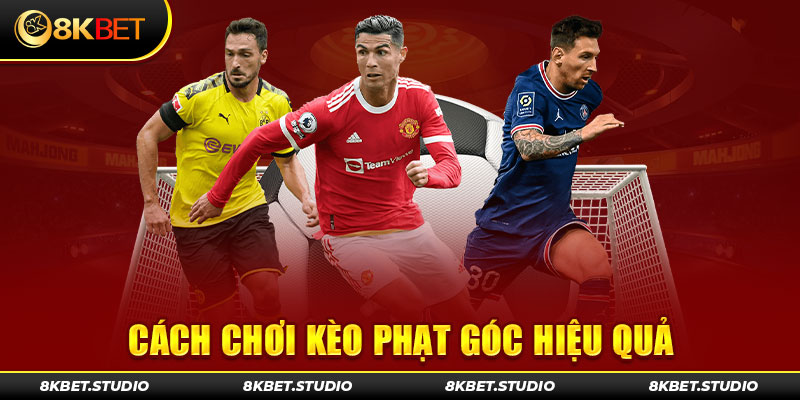 Cách chơi kèo phạt góc hiệu quả