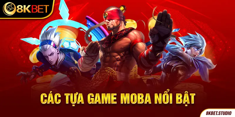 Các tựa game MOBA nổi bật