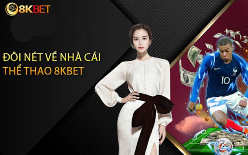 Đôi nét về nhà cái 8kbet